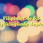 Filipinler’de 6,5 büyüklüğünde deprem!