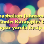 ski başbakan Johnson'dan yeni hamle: Karayipler tatilini apar topar yarıda kesip döndü